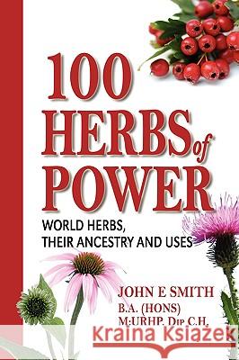 100 Herbs of Power John E Smith 9781606932421 Strategic Book Publishing - książka