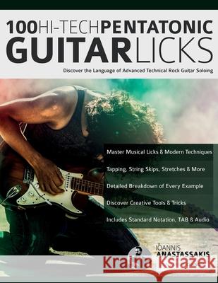100 Hi-Tech Pentatonic Guitar Licks: Discover the Language of Advanced Technical Rock Guitar Soloing Ioannis Anastassakis Joseph Alexander Tim Pettingale 9781789333947 WWW.Fundamental-Changes.com - książka