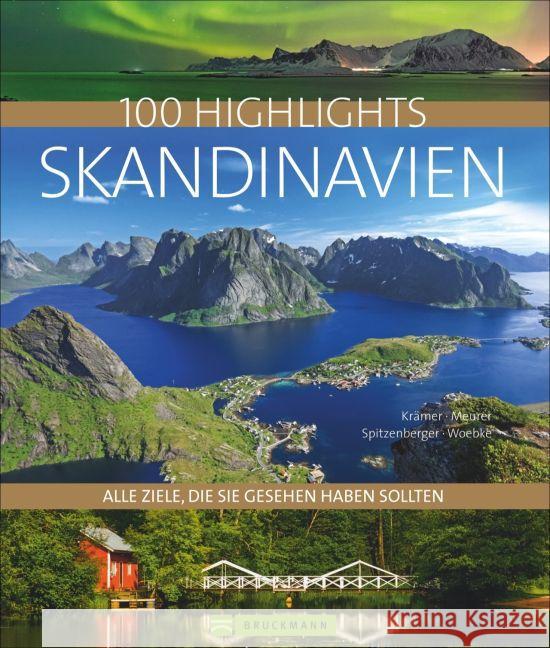 100 Highlights Skandinavien : Alle Ziele, die Sie gesehen haben sollten Krämer, Thomas; Woebke, Petra 9783734306525 Bruckmann - książka