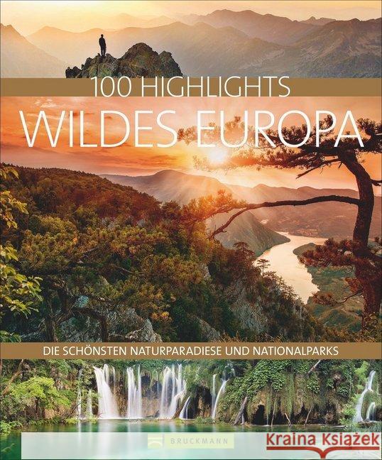 100 Highlights Wildes Europa : Die schönsten Naturparadiese und Nationalparks  9783734313189 Bruckmann - książka