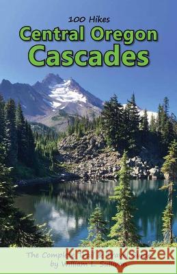 100 Hikes: Central Oregon Cascades William L. Sullivan 9781939312259 Navillus Press - książka