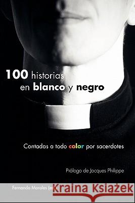 100 Historias En Blanco Y Negro Fernando Morales 9780615374697 Fernando Morales - książka