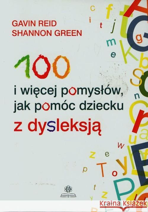 100 i więcej pomysłów, jak pomóc dziecku z dysl. Reid Gavin Green Shannon 9788377440773 Harmonia - książka