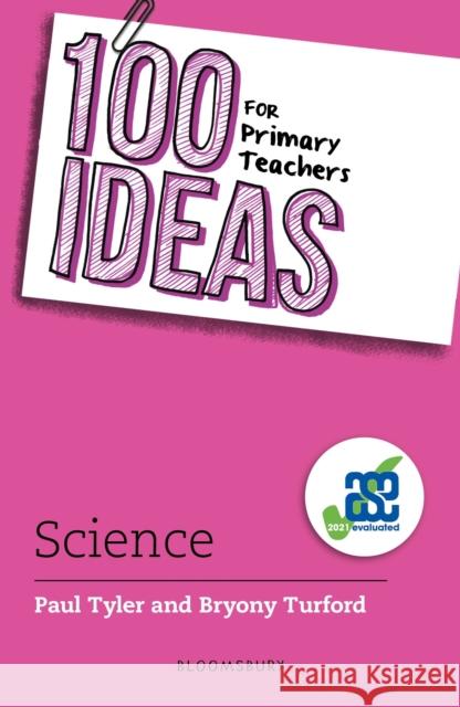 100 Ideas for Primary Teachers: Science Bryony Turford 9781472976659 Bloomsbury Publishing PLC - książka