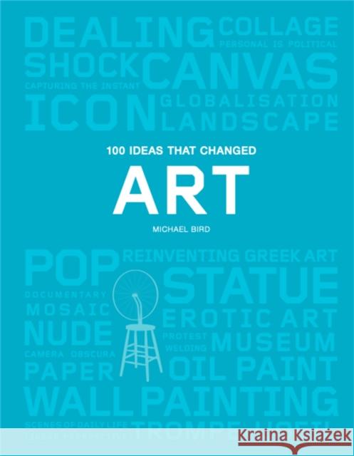 100 Ideas that Changed Art Michael Bird 9781786273888 Orion Publishing Co - książka