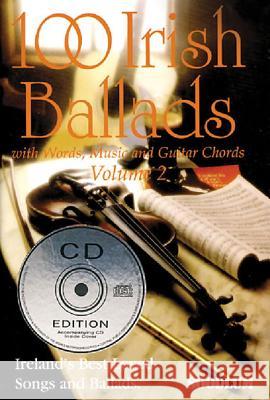 100 Irish Ballads - Volume 2: Ireland's Most Popular Ballad Book  9781857200973 Mel Bay Publications - książka