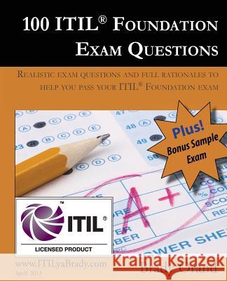 100 ITIL Foundation Exam Questions: Pass Your ITIL Foundation Exam Orand, Brady 9781484167748 Createspace - książka