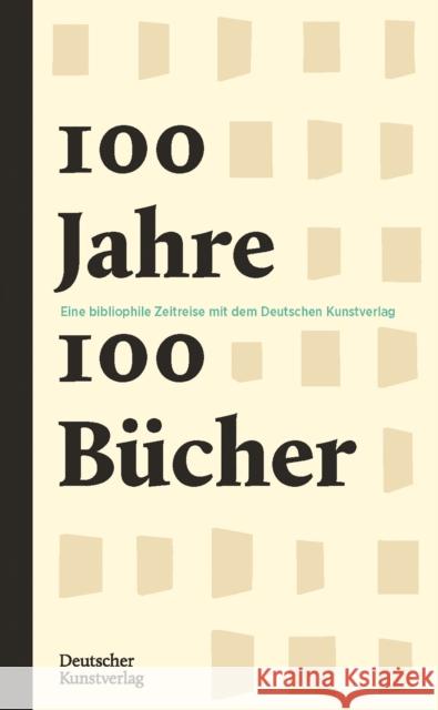100 Jahre - 100 Bücher: Eine Bibliophile Jahrhundertreise Mit Dem Deutschen Kunstverlag Schneider, Pablo 9783422988163 Deutscher Kunstverlag - książka