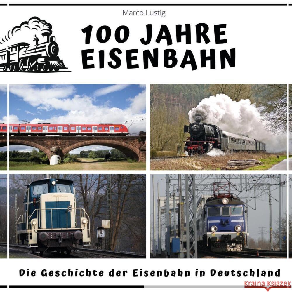 100 Jahre Eisenbahn Lustig, Marco 9783750526686 27amigos - książka