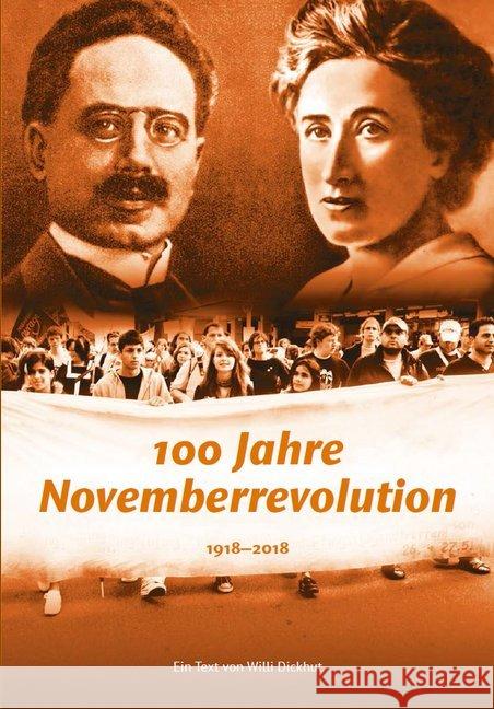 100 Jahre Novemberrevolution : 1918-2018. Ein Text Dickhut, Willi 9783880215078 VNW - Verlag Neuer Weg - książka