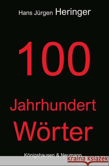 100 Jahrhundert Wörter Heringer, Hans Jürgen 9783826081972 Königshausen & Neumann - książka