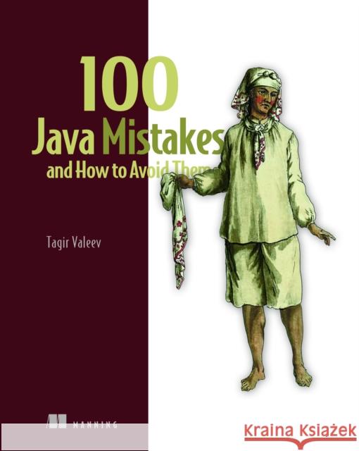 100 Java Mistakes and How to Avoid Them Tagir Tagir 9781633437968 Manning Publications - książka