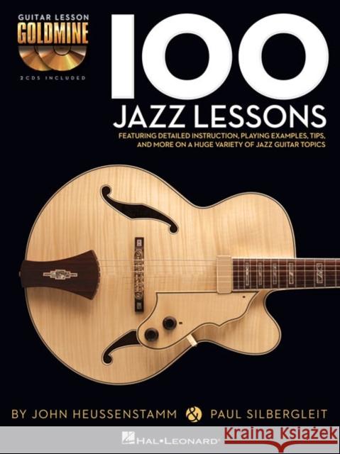 100 Jazz Lessons: Guitar Lesson Goldmine Series John Heussenstamm, Paul Silbergleit 9781423498803 Hal Leonard Corporation - książka