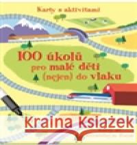 100 úkolů pro malé děti (nejen) do vlaku Jaroslav Kučera 9788025618318 Svojtka - książka