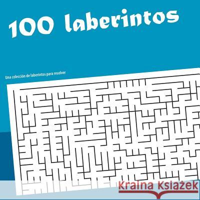 100 laberintos: Una colección de labertintos que resolver Luis Gómez 9788413260327 Books on Demand - książka