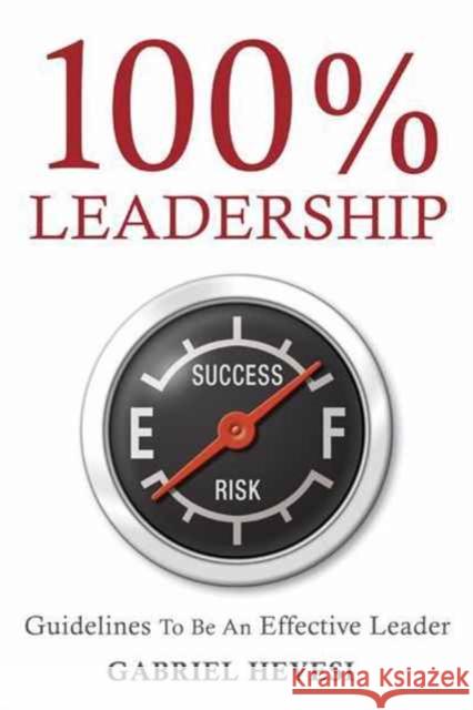 100% Leadership: Guidelines for Successful Leaders Gabriel Hevesi 9781897363980 Productivity Press - książka