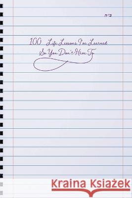 100 Life Lessons I've Learned So You Don't Have To Rosally Saltsman 9781568716947 Targum Publishers - książka