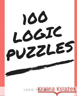 100 Logic Puzzles Logic Teasers 9781978416550 Createspace Independent Publishing Platform - książka