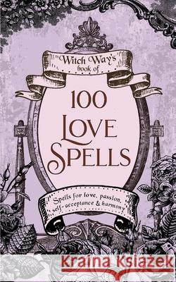 100 Love Spells Tonya A. Brown 9781087886053 Indy Pub - książka