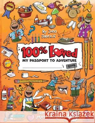 100% Loved: My Passport to Adventure John Janezic Mark Sean Wilson 9781956203530 Many Seasons Press - książka