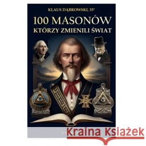 100 masonów którzy zmienili świat DĄBROWSKI KLAUS 9788361734079 EDUVOLUTION - książka