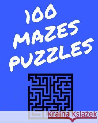 100 Mazes Puzzles Logic Teasers 9781978485259 Createspace Independent Publishing Platform - książka