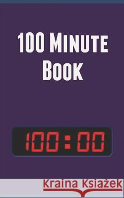 100 Minute Book: Change Your Life in 100 Minutes Hundred Minutes 9781091640818 Independently Published - książka