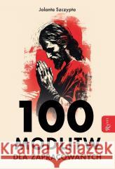 100 modlitw dla zapracowanych Jolanta Szczypta 9788368030778 Rafael - książka