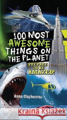 100 Most Awesome Things on the Planet Anna Claybourne 9780545268486 Scholastic Paperbacks - książka