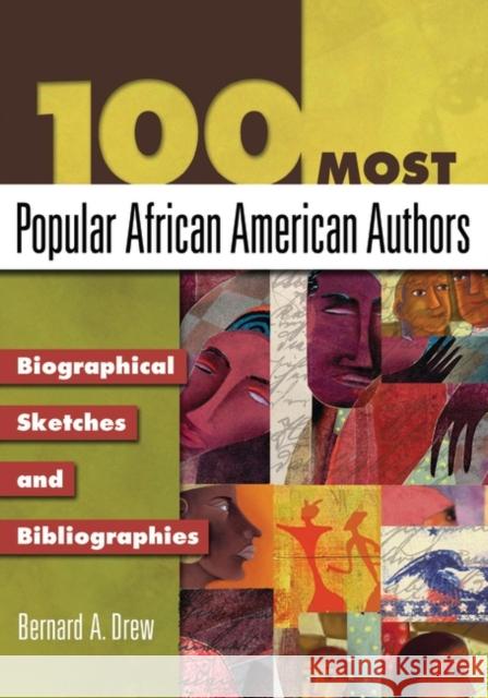 100 Most Popular African American Authors: Biographical Sketches and Bibliographies Drew, Bernard a. 9781591583226 Libraries Unlimited - książka