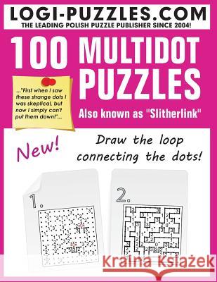 100 Multidot Puzzles: Slitherlink Logi Puzzles                             Urszula Marciniak Andrzej Baran 9781481188852 Createspace - książka