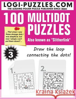 100 Multidot Puzzles: Slitherlink Logi Puzzles                             Andrzej Baran Urszula Marciniak 9781494457150 Createspace - książka