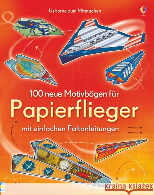 100 neue Motivbögen für Papierflieger : Mit einfachen Faltanleitungen  9781782320609 Usborne Verlag - książka