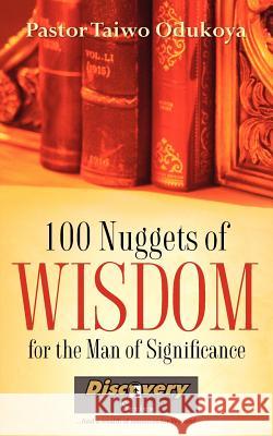 100 NUGGETS OF WISDOM For the Man of Significance Taiwo Odukoya 9781600340000 Xulon Press - książka