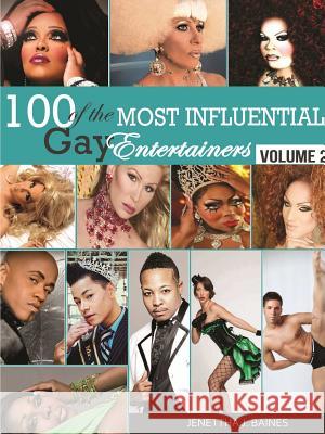 100 of the Most Influential Gay Entertainers, Volume II Jenettha Baines 9781304082411 Lulu.com - książka