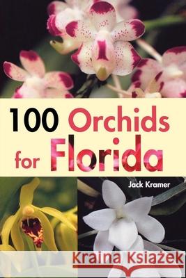 100 Orchids for Florida Jack Kramer 9781561643677 Pineapple Press (FL) - książka