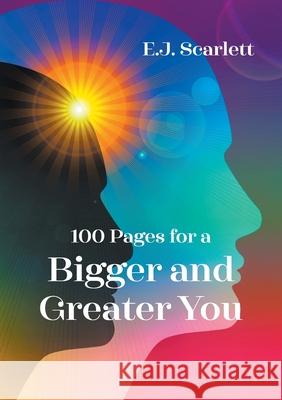 100 Pages for a Bigger and Greater You E.J. Scarlett 9781803691954 New Generation Publishing - książka