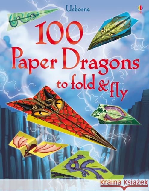100 Paper Dragons to fold and fly Sam Baer 9781409598596 Usborne Publishing Ltd - książka
