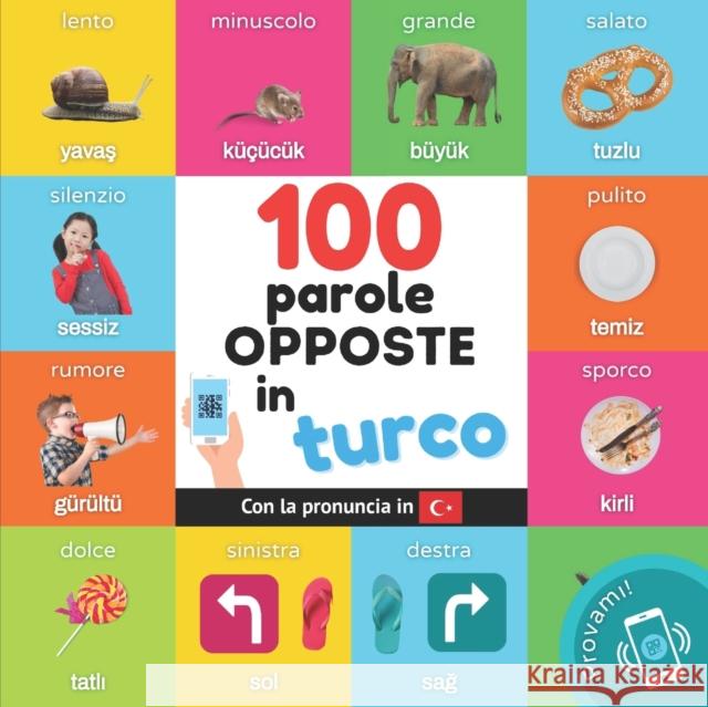 100 parole opposte in turco: Libro illustrato bilingue per bambini: italiano / turco con pronuncia Yukismart   9782384128419 Yukibooks - książka