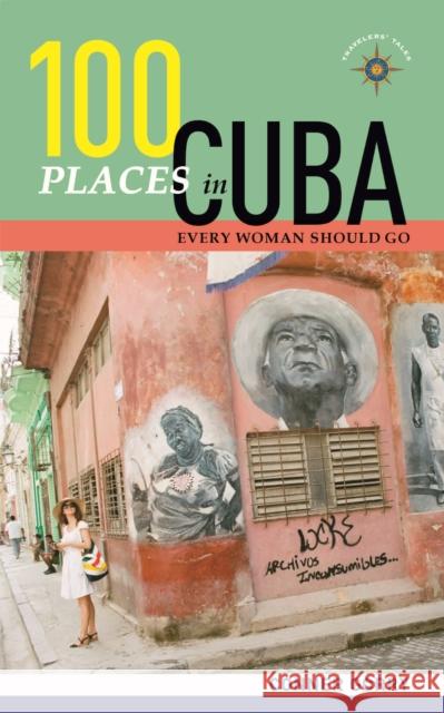 100 Places in Cuba Every Woman Should Go  9781609521295 Travelers' Tales Guides - książka