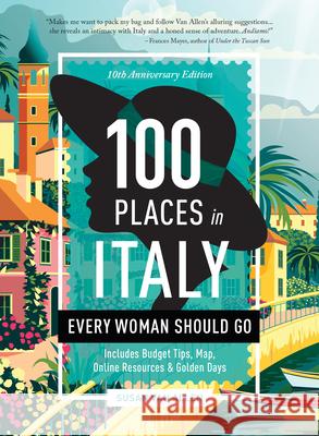 100 Places in Italy Every Woman Should Go - 10th Anniversary Edition Susan Va 9781609521868 Travelers' Tales Guides - książka