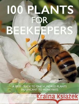 100 Plants for Beekeepers Stuart Roberts   9781914934391 Northern Bee Books - książka