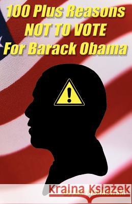 100 plus reasons NOT to vote for Barack Obama Cienkowski, Joe 9781478210221 Createspace - książka