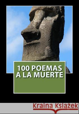 100 Poemas a la muerte Bloking 9781541319875 Createspace Independent Publishing Platform - książka