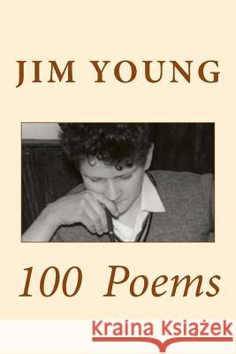 100 Poems Jim Young 9781545397336 Createspace Independent Publishing Platform - książka