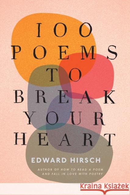 100 Poems To Break Your Heart Edward Hirsch 9780358699354 HarperCollins - książka