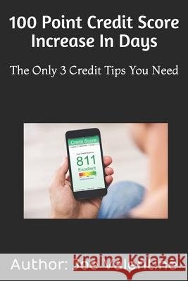 100 Point Credit Score Increase In Days Joe Valentine 9781707031801 Independently Published - książka