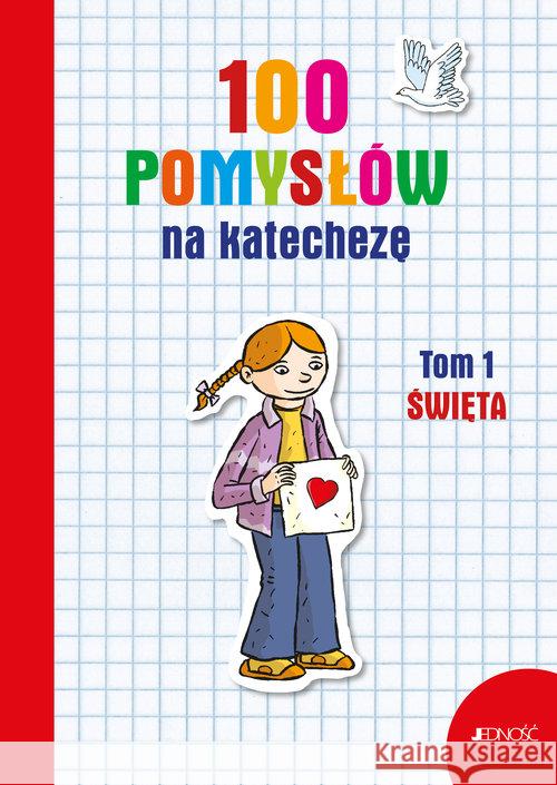 100 pomysłów na katechezę T.1 Święta Vecchini Silvia 9788381440585 Jedność - książka