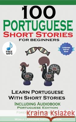 100 Portuguese Short Stories for Beginners Learn Portuguese with Stories Including Audiobook Christian Stahl 9781739950224 Midealuck Publishing - książka