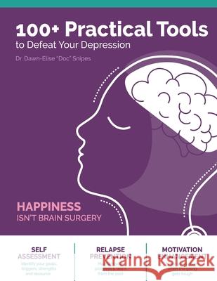 100+ Practical Tools to Defeat Depression Dawn-Elise Snipes 9780986256318 Recovery & Resilience Publishing - książka